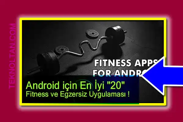 Android için En İyi 20 Fitness ve Egzersiz Uygulaması !