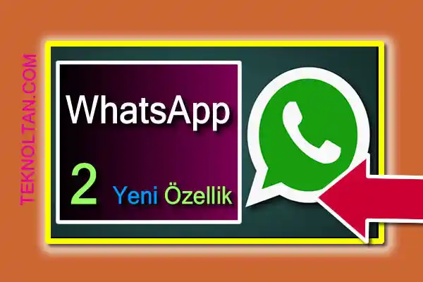 whatsapp yeni özellikler