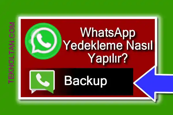 whatsapp yedekleme nasıl yapılır