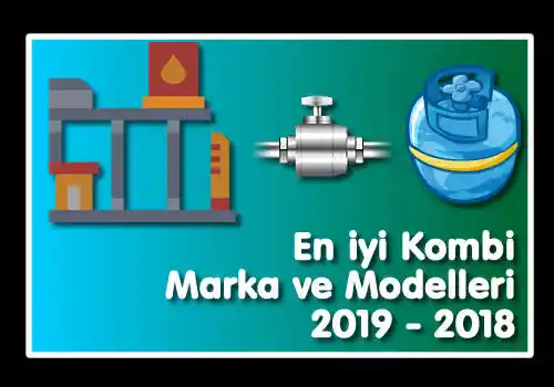 En iyi Kombi Marka ve Modelleri 2019 - 2018