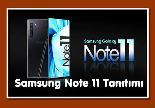 Samsung Note 11 Tanıtımı