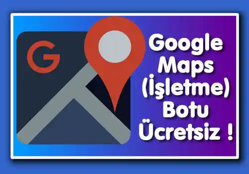 google maps işletme botu